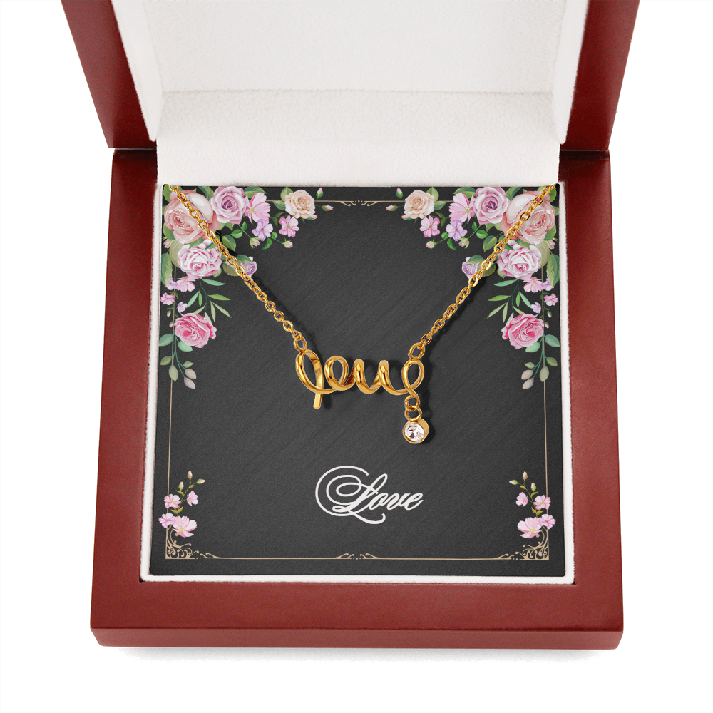 Love - Simple & True -  Hand Scripted Love Necklace