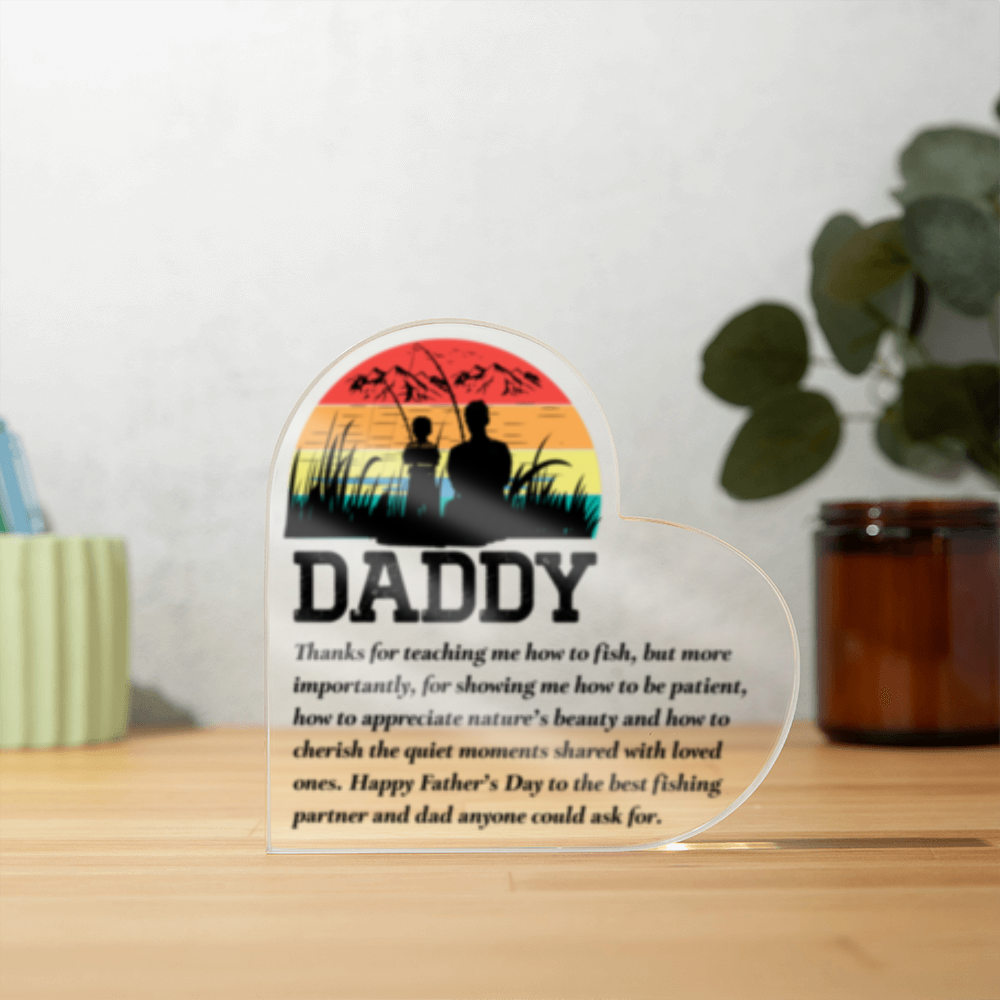 DADDY- Thank you for teaching me to fish- Solid Acrylic Heart Plaque