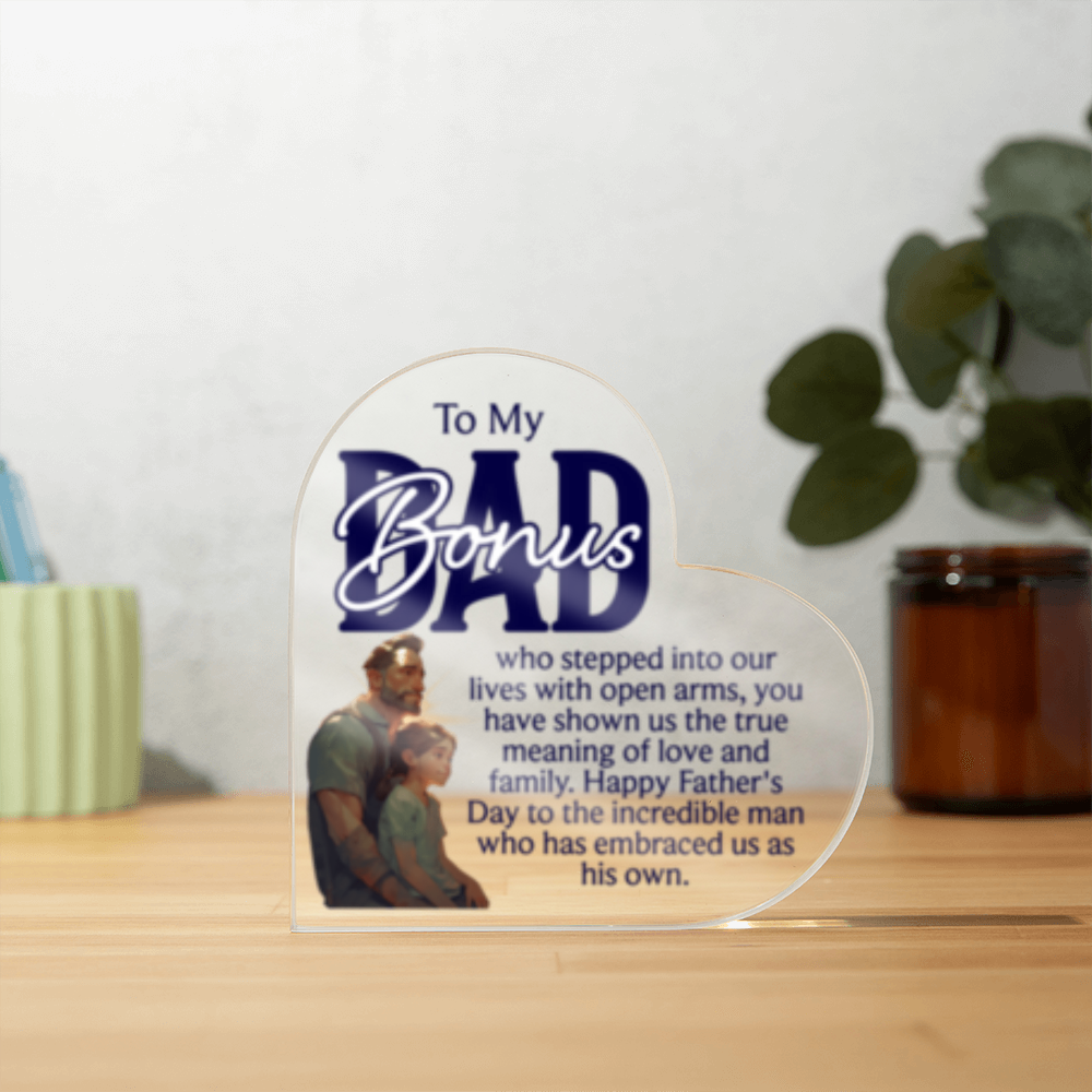 To My Bonus Dad -Solid Acrylic Heart Plaque