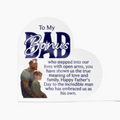 To My Bonus Dad -Solid Acrylic Heart Plaque