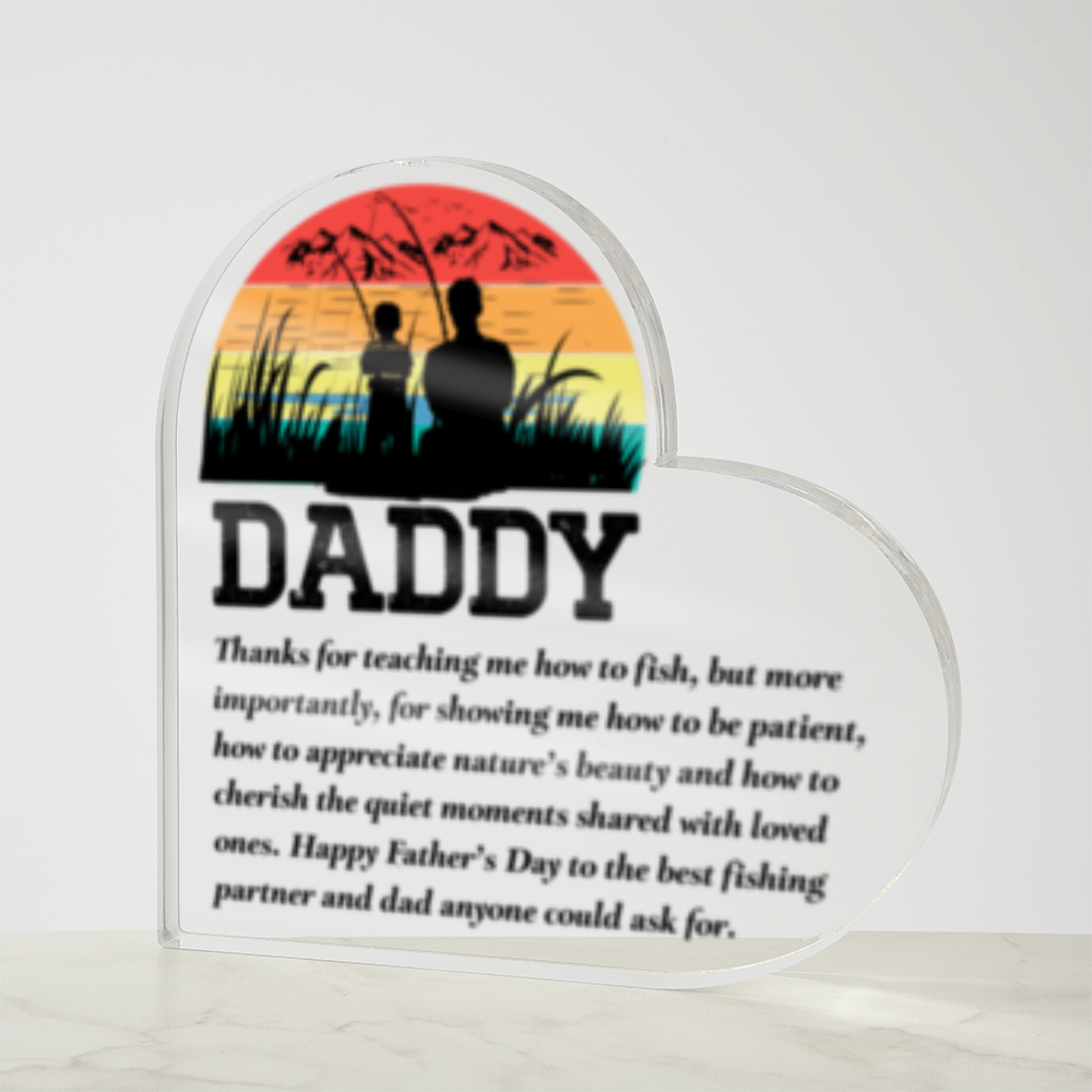 DADDY- Thank you for teaching me to fish- Solid Acrylic Heart Plaque