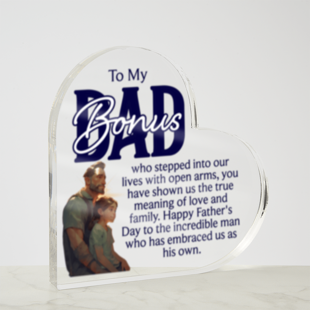 To My Bonus Dad -Solid Acrylic Heart Plaque