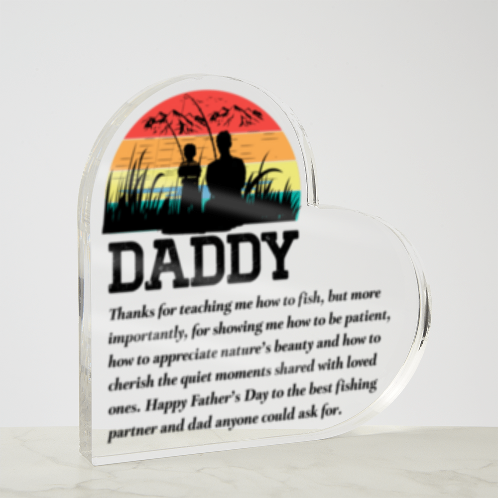 DADDY- Thank you for teaching me to fish- Solid Acrylic Heart Plaque