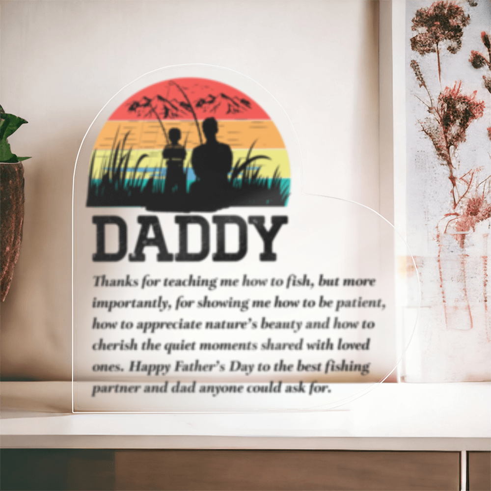 DADDY- Thank you for teaching me to fish- Solid Acrylic Heart Plaque