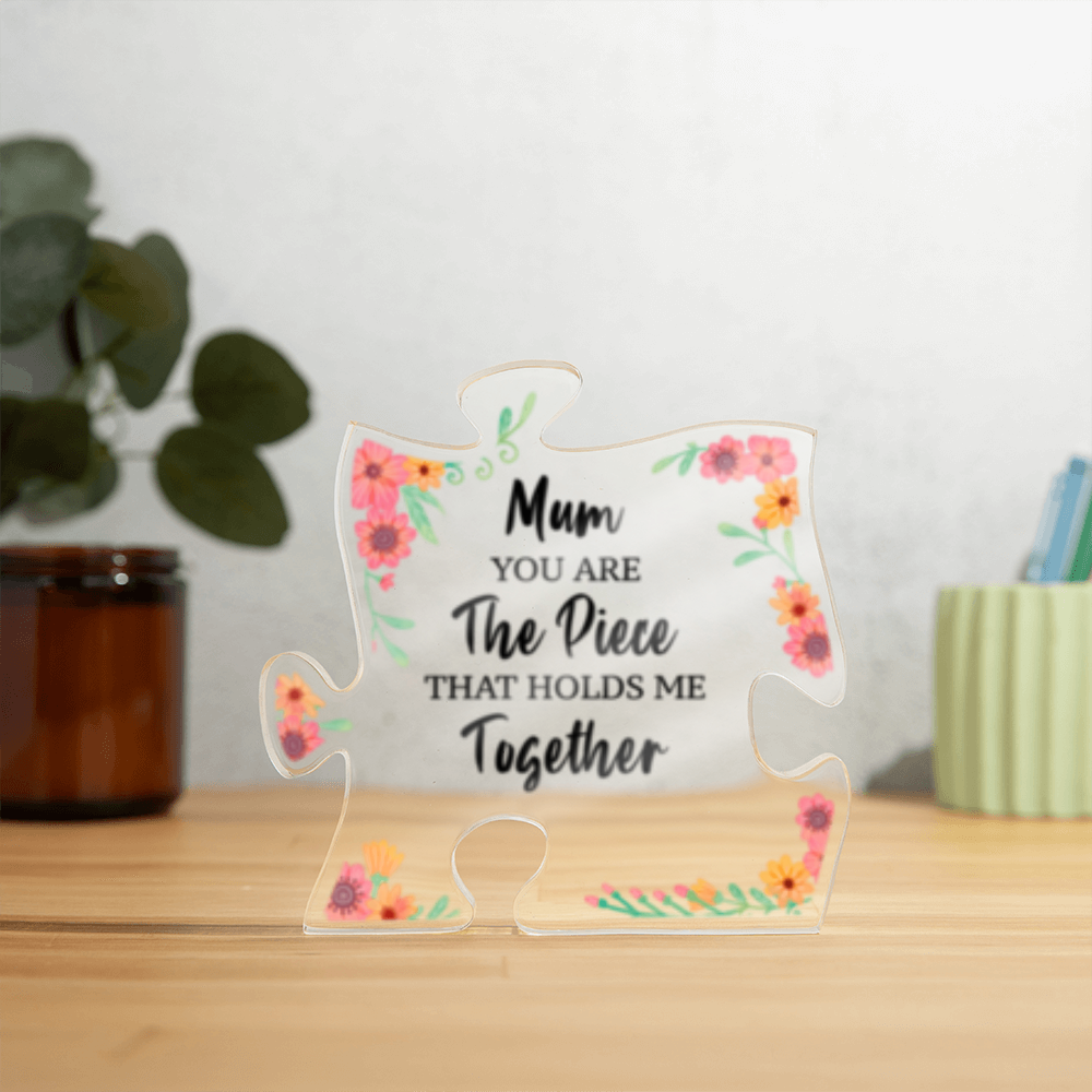 MOM- The piece that holds us -Acrylic Puzzle Plaque