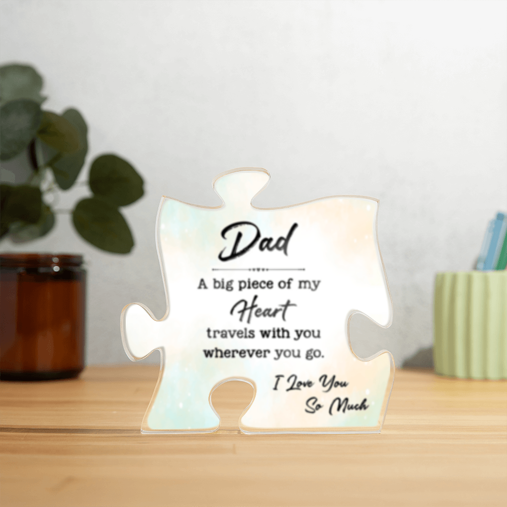 DAD- A Big piece Of My Heart-Acrylic Puzzle Plaque