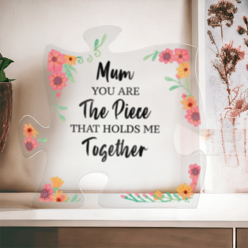 MOM- The piece that holds us -Acrylic Puzzle Plaque