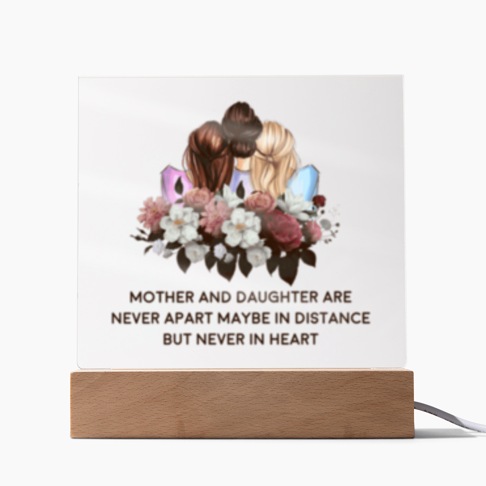 Never Apart- Mother and Daughter- Acrylic  LED Square Plaque