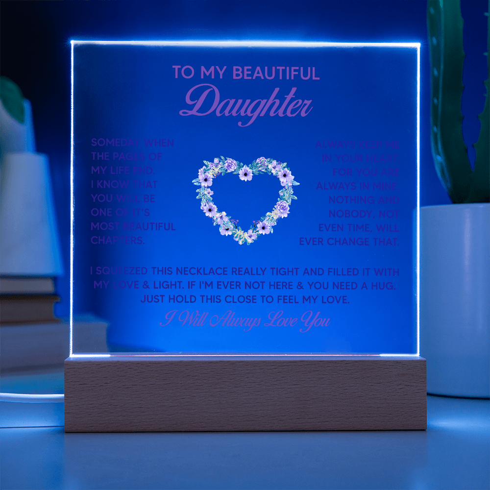 To My Daughter - Acrylic Square LED  Plaque - SALE!