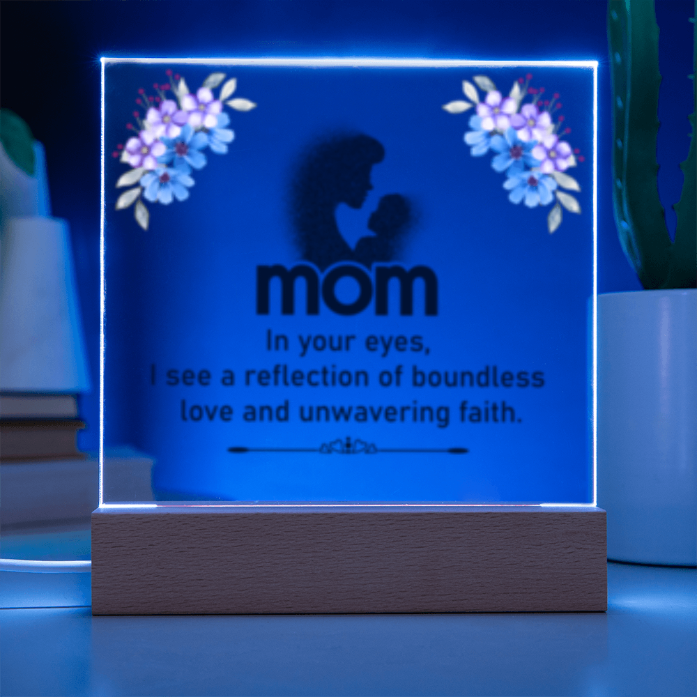 Mom- In Your Eyes- Acrylic Square LED Plaque