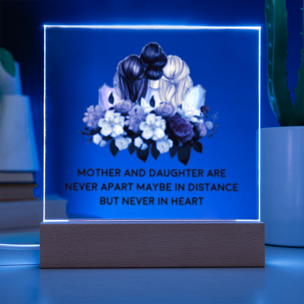 Never Apart- Mother and Daughter- Acrylic  LED Square Plaque