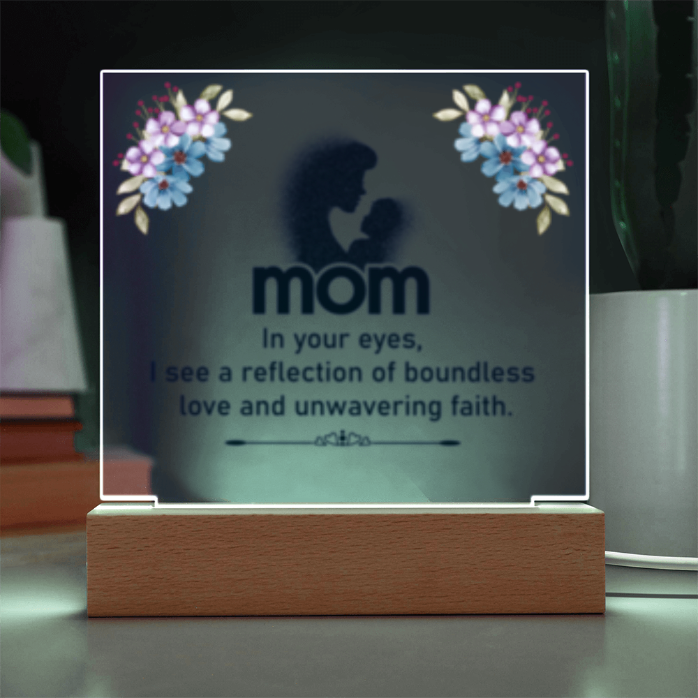 Mom- In Your Eyes- Acrylic Square LED Plaque