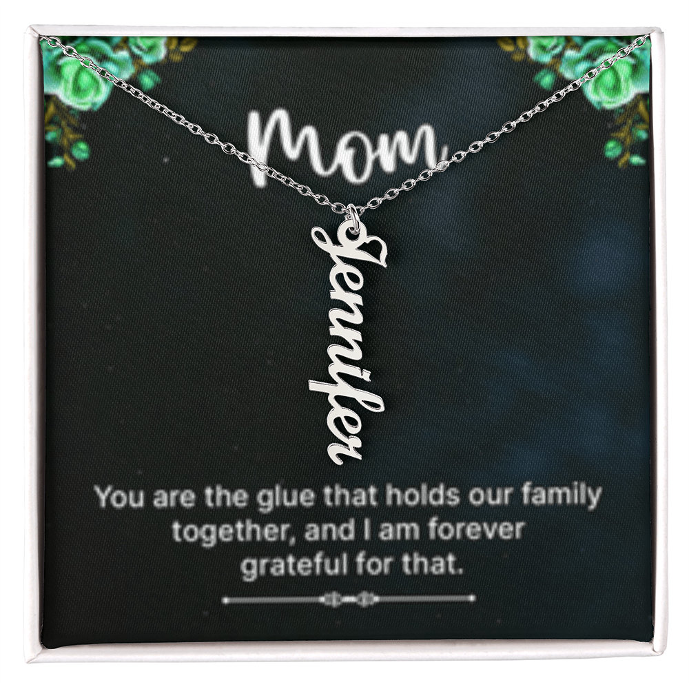 Mom-The Glue That Holds  Our Family - Multi Vertical Name Necklace