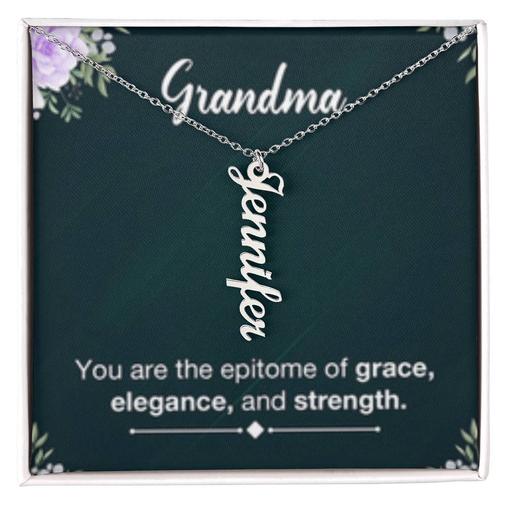 Grandma- Your Are Grace, Elegance, Strength - Multi Vertical Name Necklace