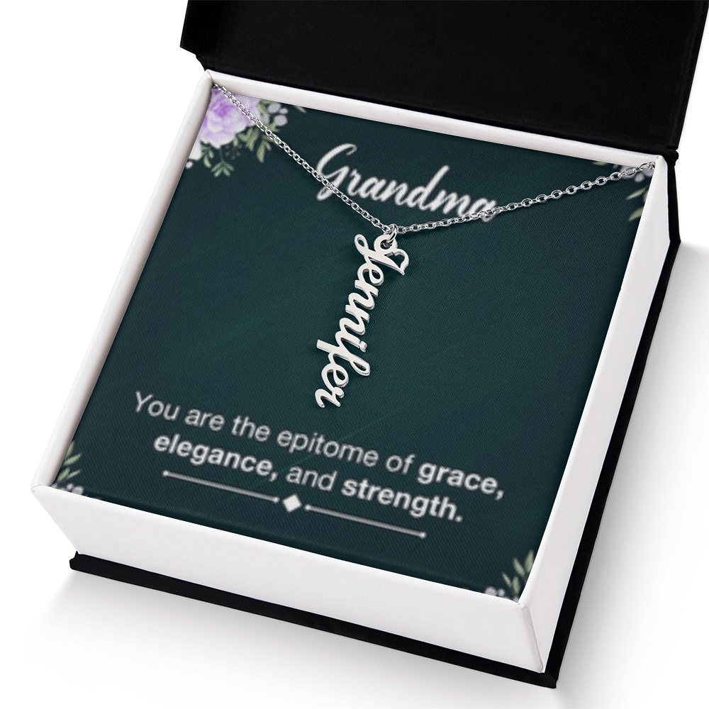 Grandma- Your Are Grace, Elegance, Strength - Multi Vertical Name Necklace