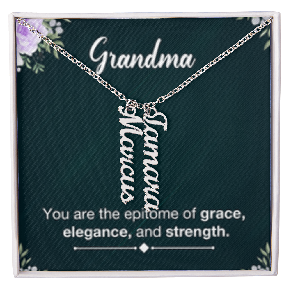 Grandma- Your Are Grace, Elegance, Strength - Multi Vertical Name Necklace