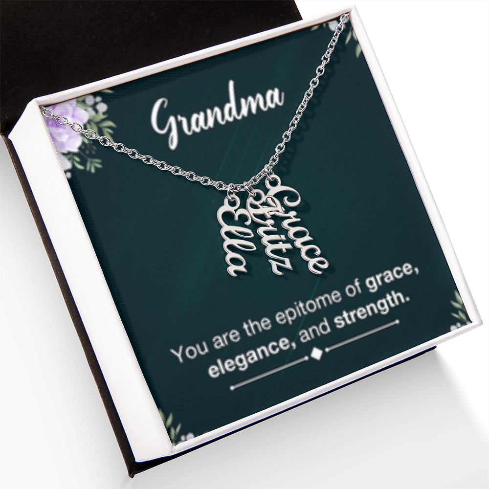 Grandma- Your Are Grace, Elegance, Strength - Multi Vertical Name Necklace