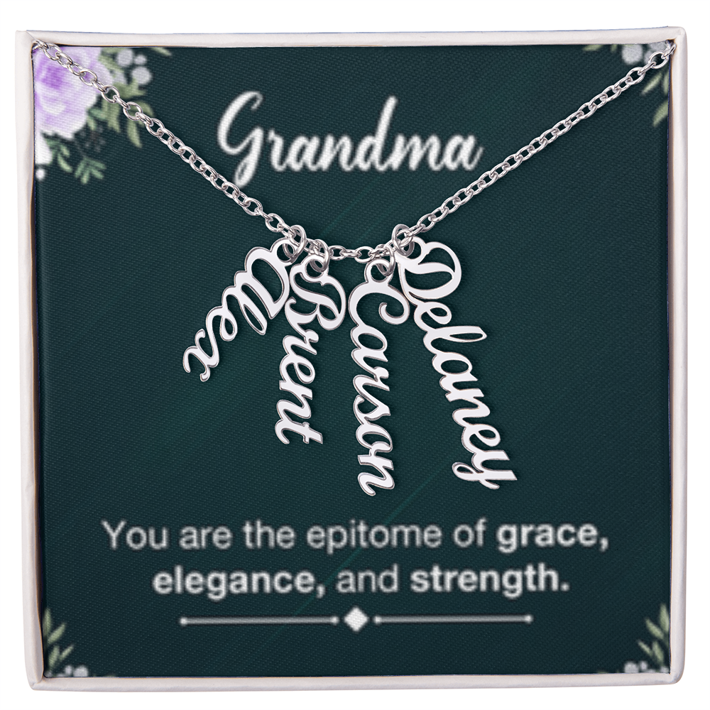 Grandma- Your Are Grace, Elegance, Strength - Multi Vertical Name Necklace