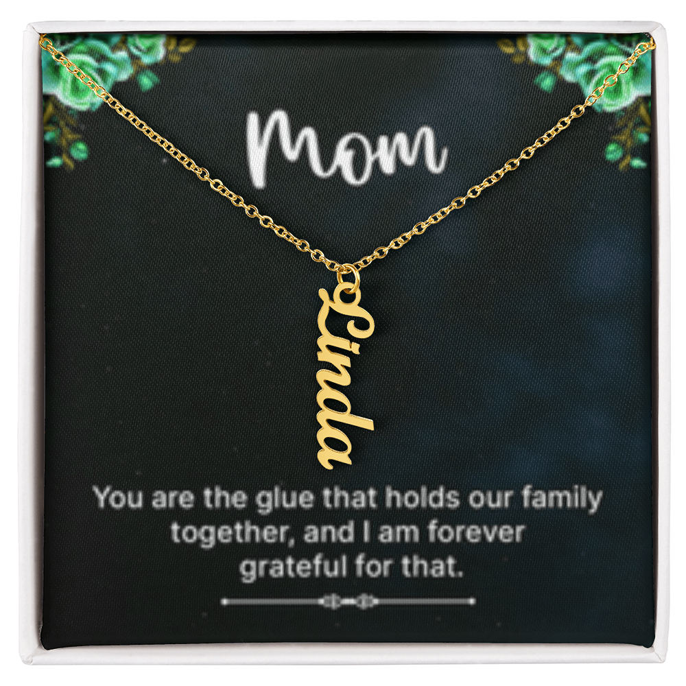 Mom-The Glue That Holds  Our Family - Multi Vertical Name Necklace