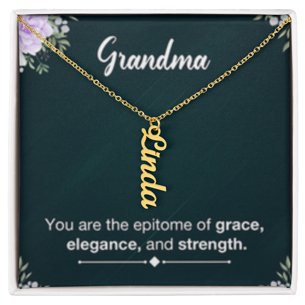 Grandma- Your Are Grace, Elegance, Strength - Multi Vertical Name Necklace