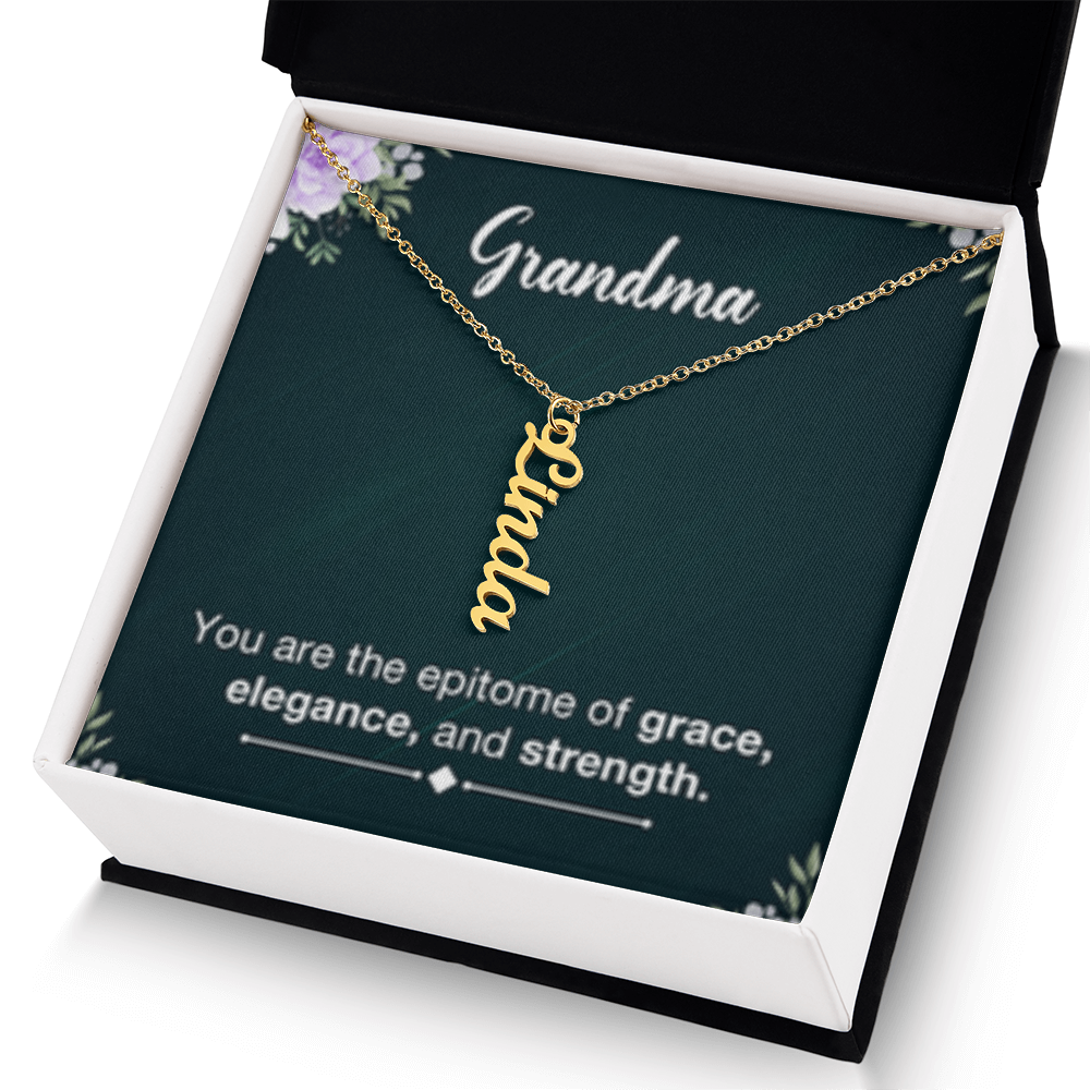Grandma- Your Are Grace, Elegance, Strength - Multi Vertical Name Necklace