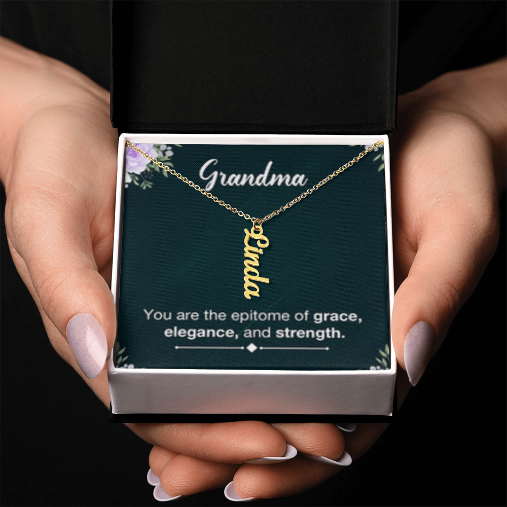 Grandma- Your Are Grace, Elegance, Strength - Multi Vertical Name Necklace