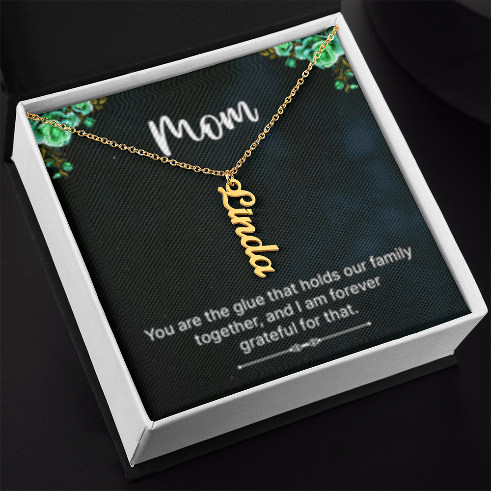 Mom-The Glue That Holds  Our Family - Multi Vertical Name Necklace