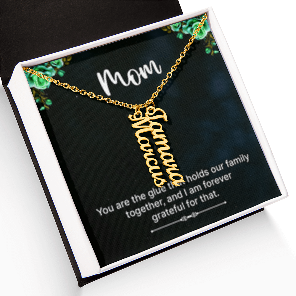Mom-The Glue That Holds  Our Family - Multi Vertical Name Necklace