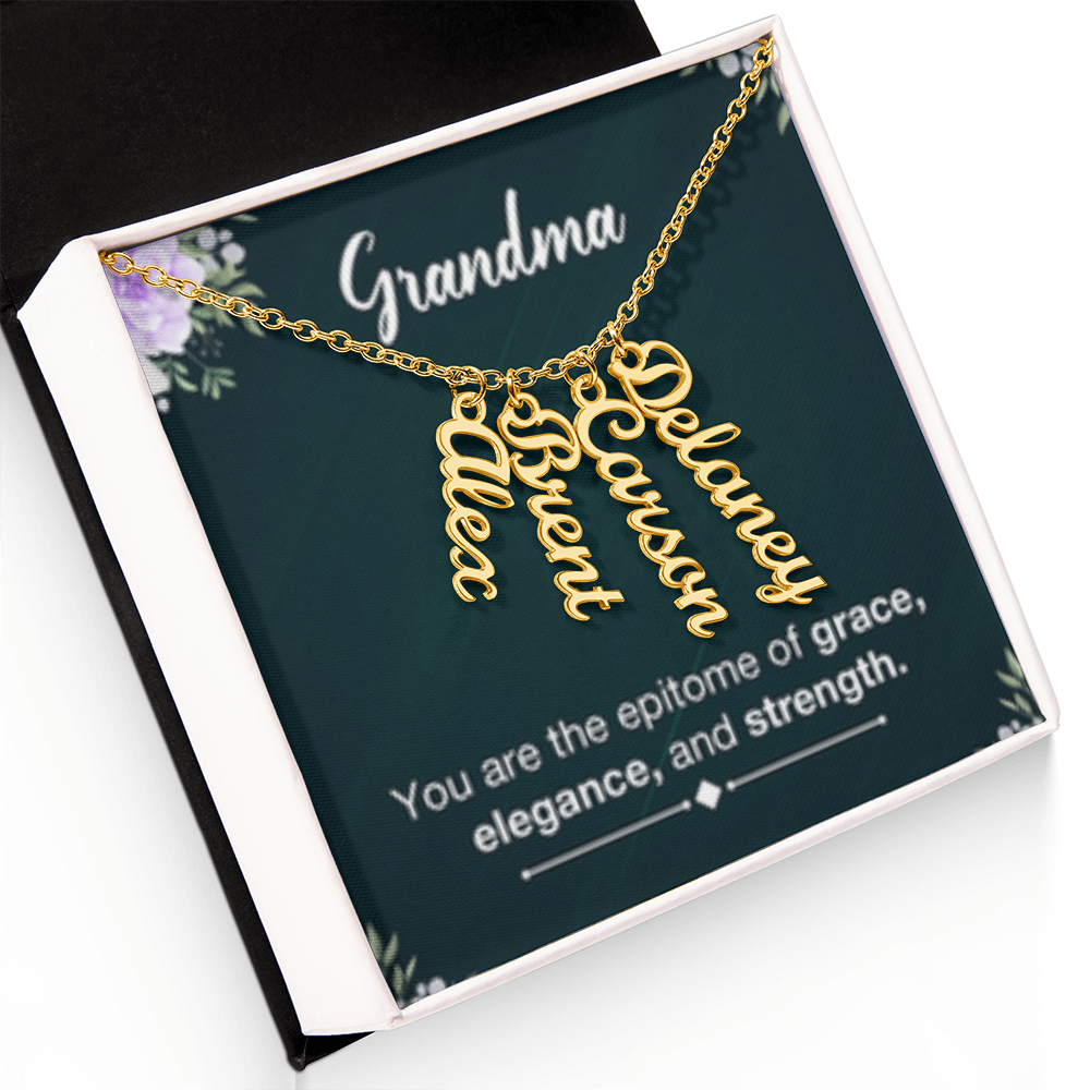 Grandma- Your Are Grace, Elegance, Strength - Multi Vertical Name Necklace