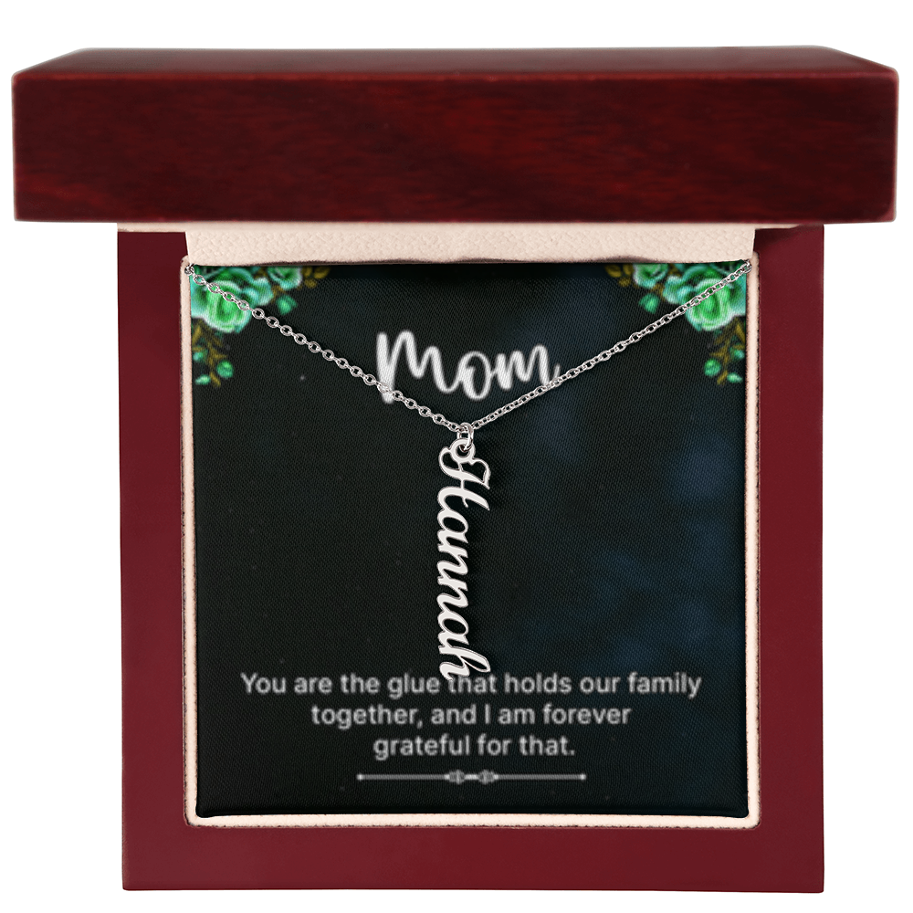 Mom-The Glue That Holds  Our Family - Multi Vertical Name Necklace