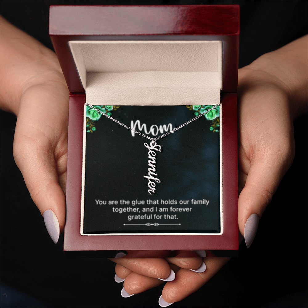 Mom-The Glue That Holds  Our Family - Multi Vertical Name Necklace