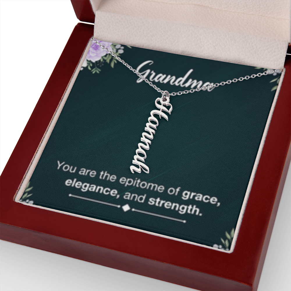 Grandma- Your Are Grace, Elegance, Strength - Multi Vertical Name Necklace