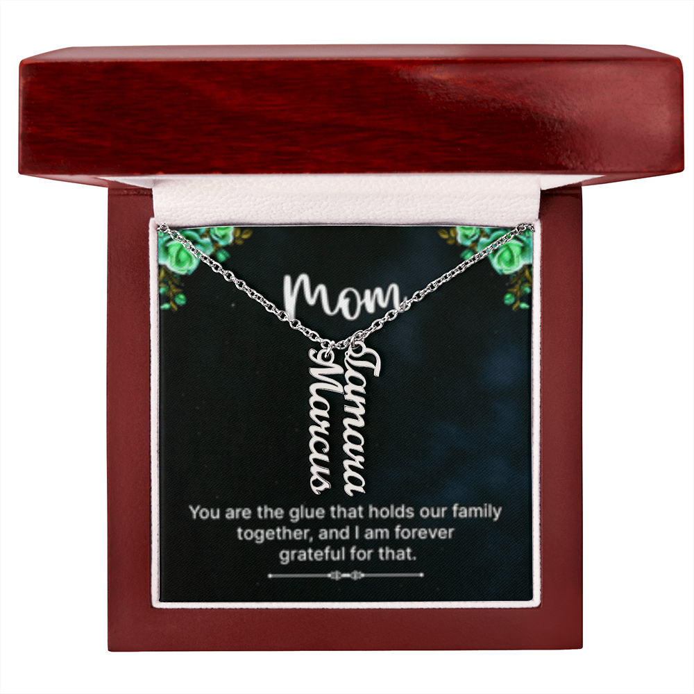 Mom-The Glue That Holds  Our Family - Multi Vertical Name Necklace