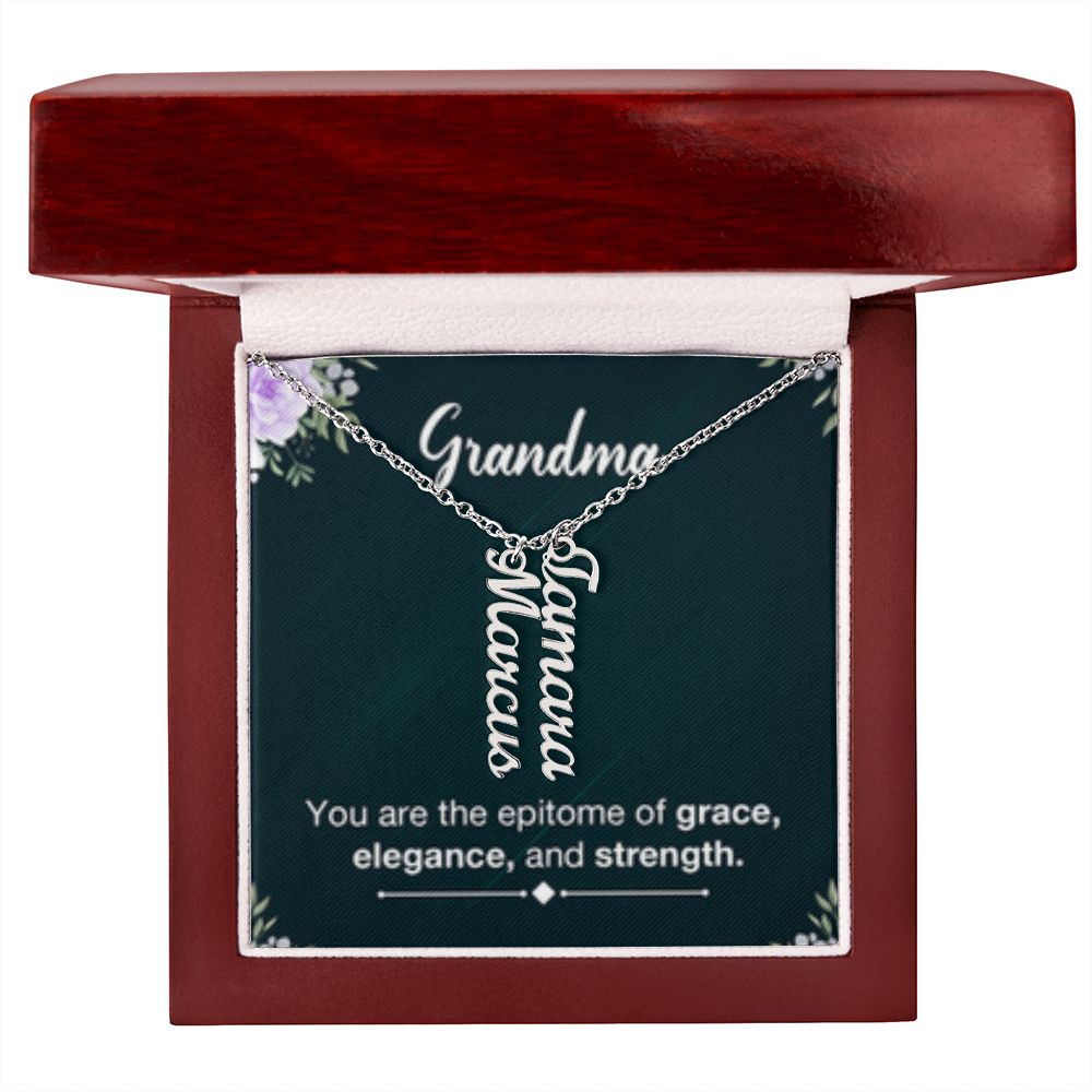 Grandma- Your Are Grace, Elegance, Strength - Multi Vertical Name Necklace