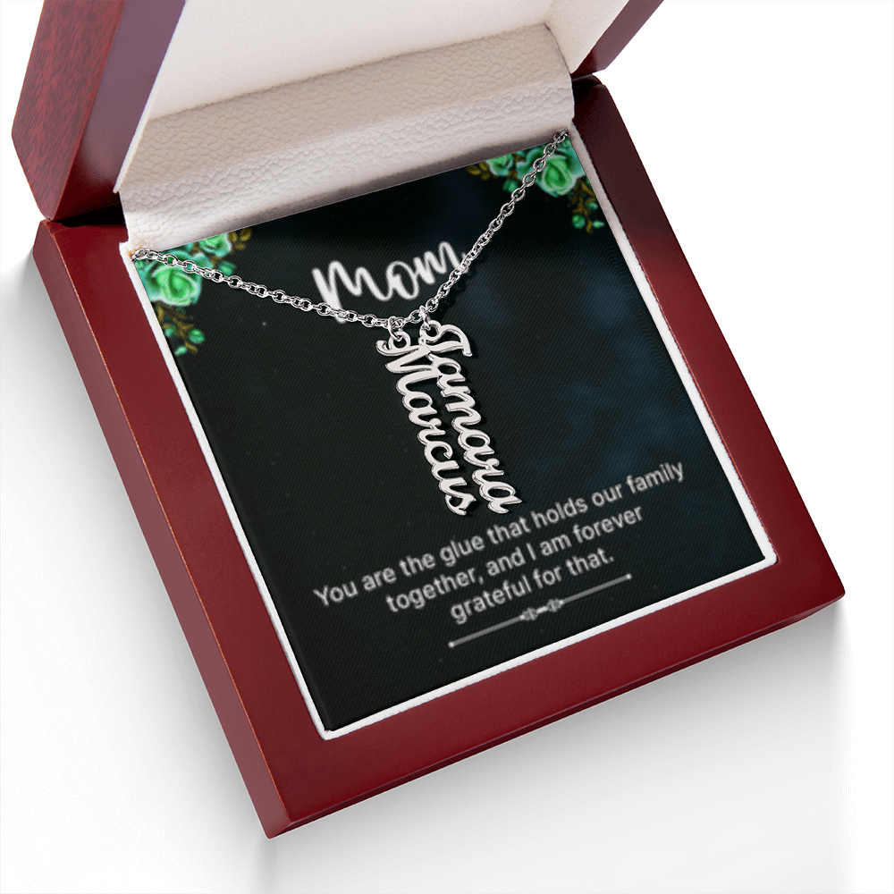 Mom-The Glue That Holds  Our Family - Multi Vertical Name Necklace