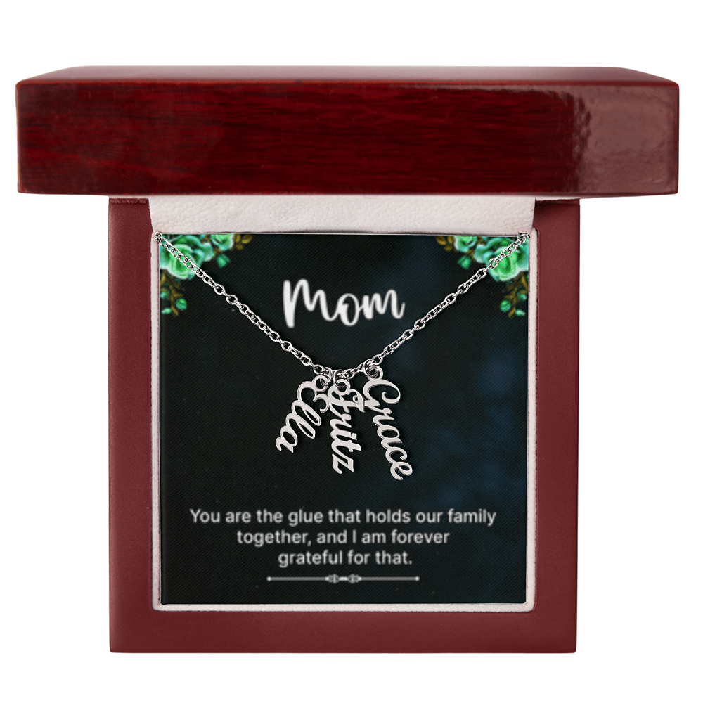 Mom-The Glue That Holds  Our Family - Multi Vertical Name Necklace