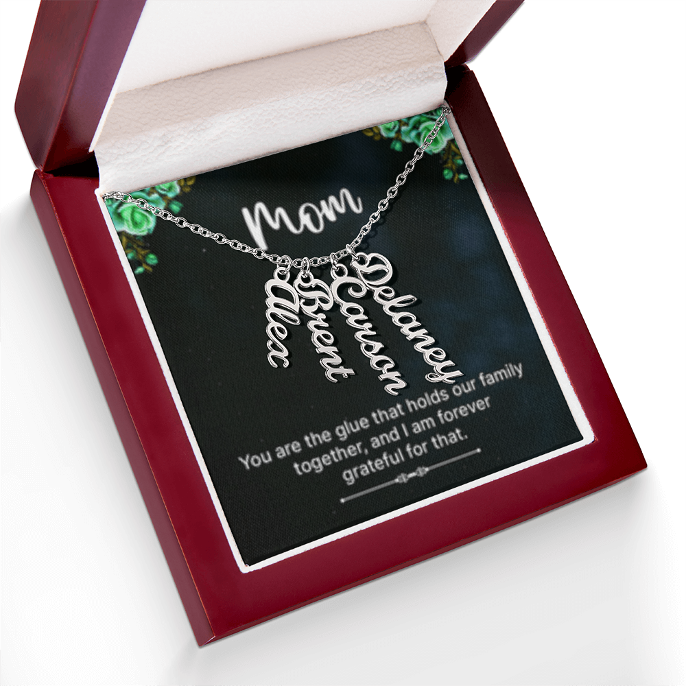 Mom-The Glue That Holds  Our Family - Multi Vertical Name Necklace