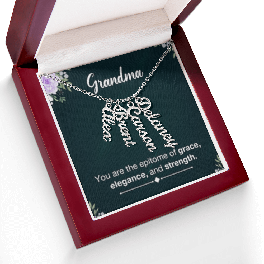 Grandma- Your Are Grace, Elegance, Strength - Multi Vertical Name Necklace
