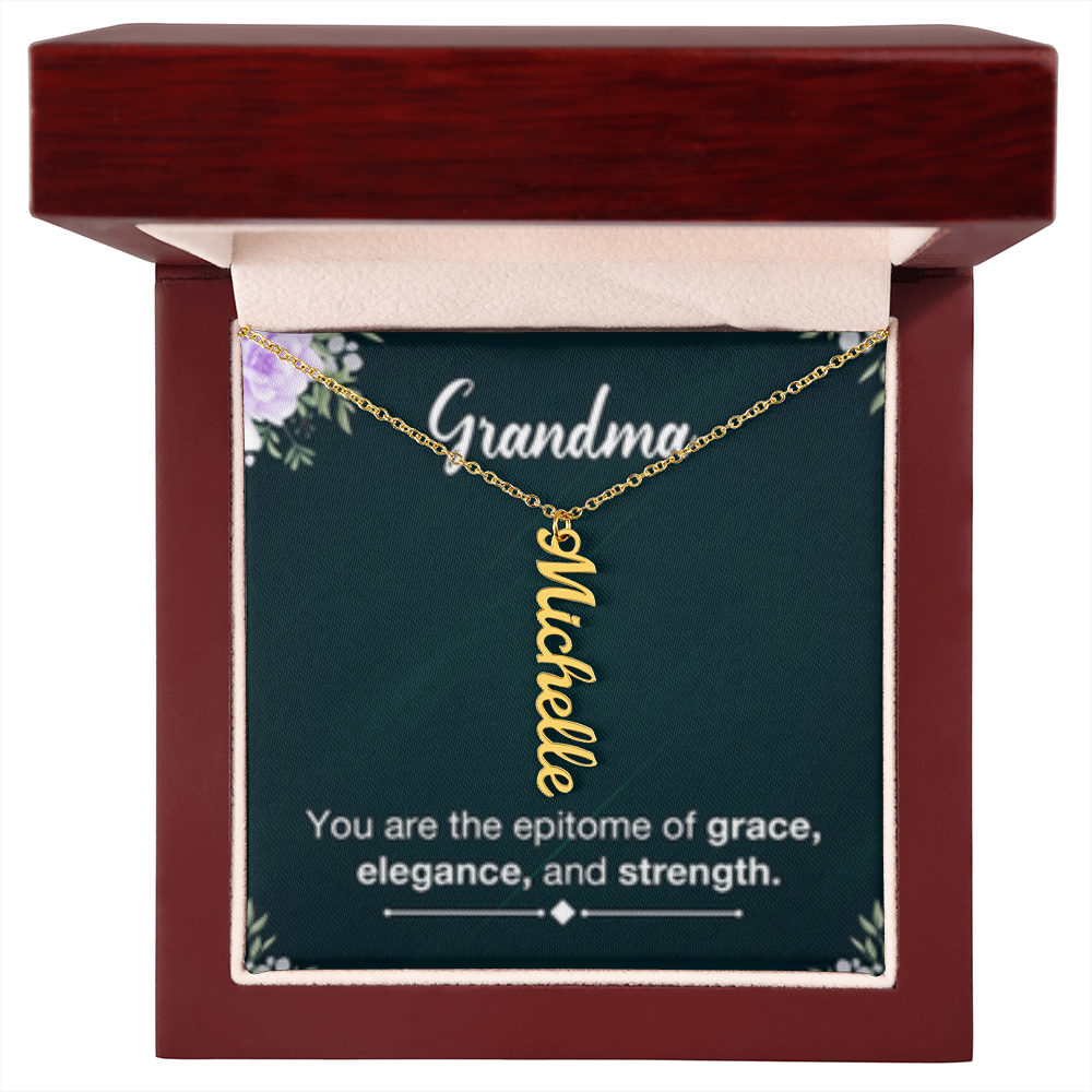 Grandma- Your Are Grace, Elegance, Strength - Multi Vertical Name Necklace
