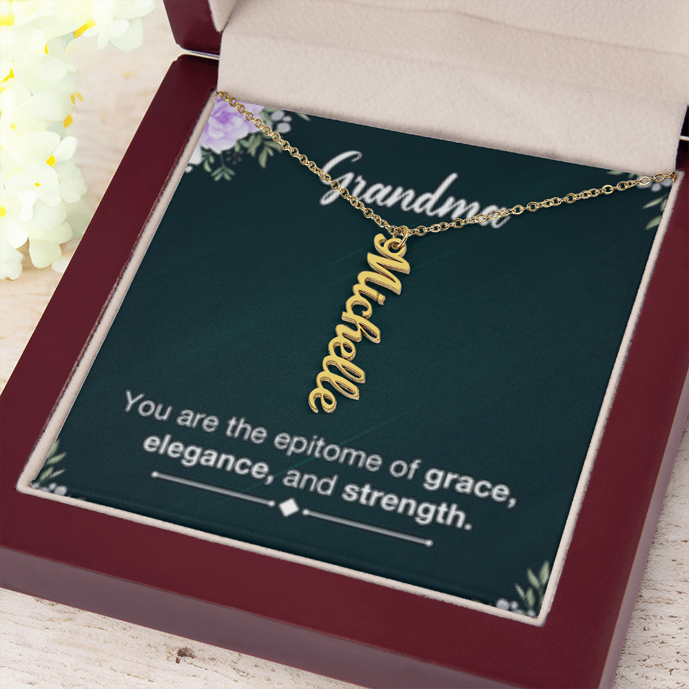 Grandma- Your Are Grace, Elegance, Strength - Multi Vertical Name Necklace