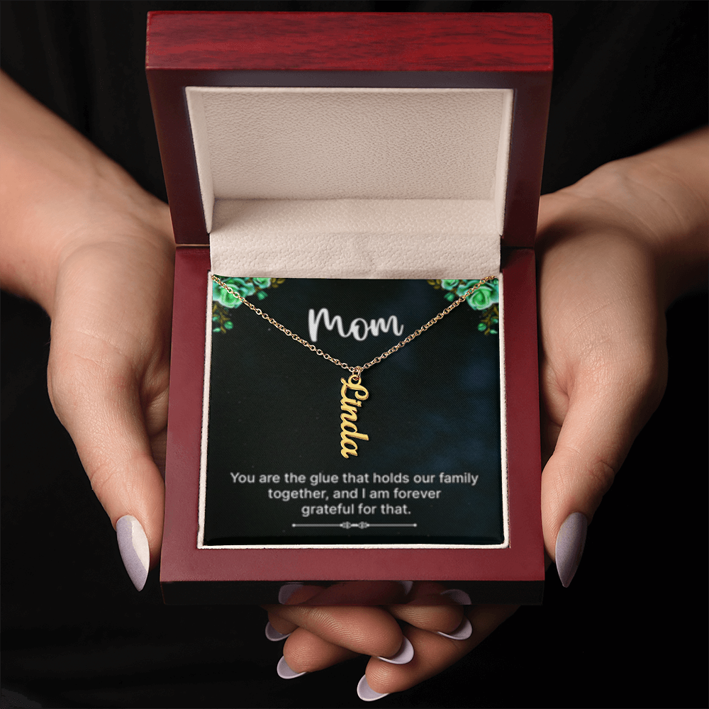 Mom-The Glue That Holds  Our Family - Multi Vertical Name Necklace