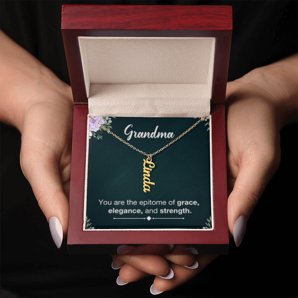Grandma- Your Are Grace, Elegance, Strength - Multi Vertical Name Necklace