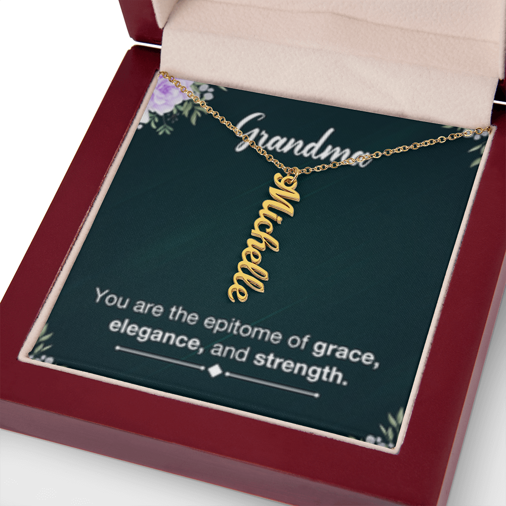 Grandma- Your Are Grace, Elegance, Strength - Multi Vertical Name Necklace