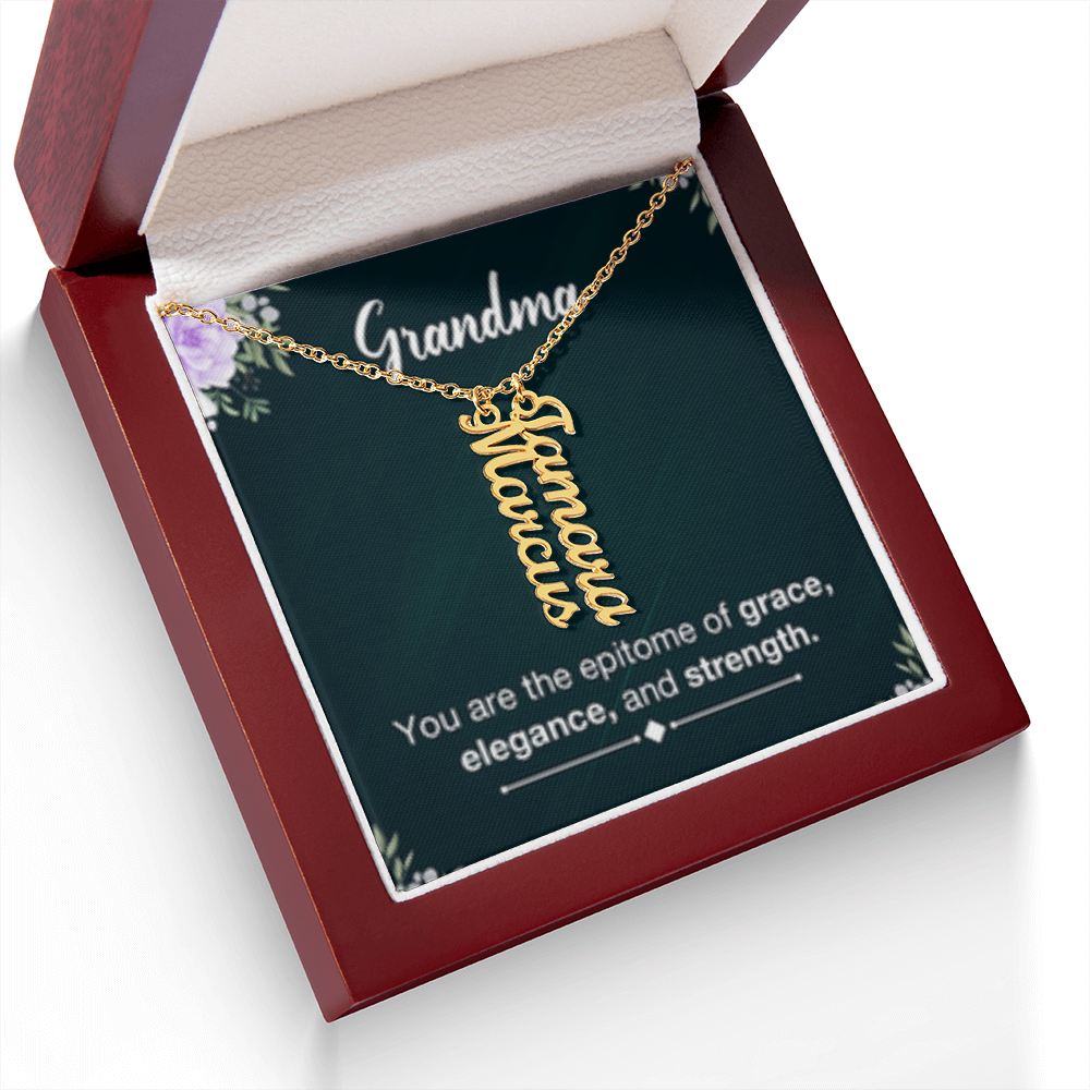 Grandma- Your Are Grace, Elegance, Strength - Multi Vertical Name Necklace