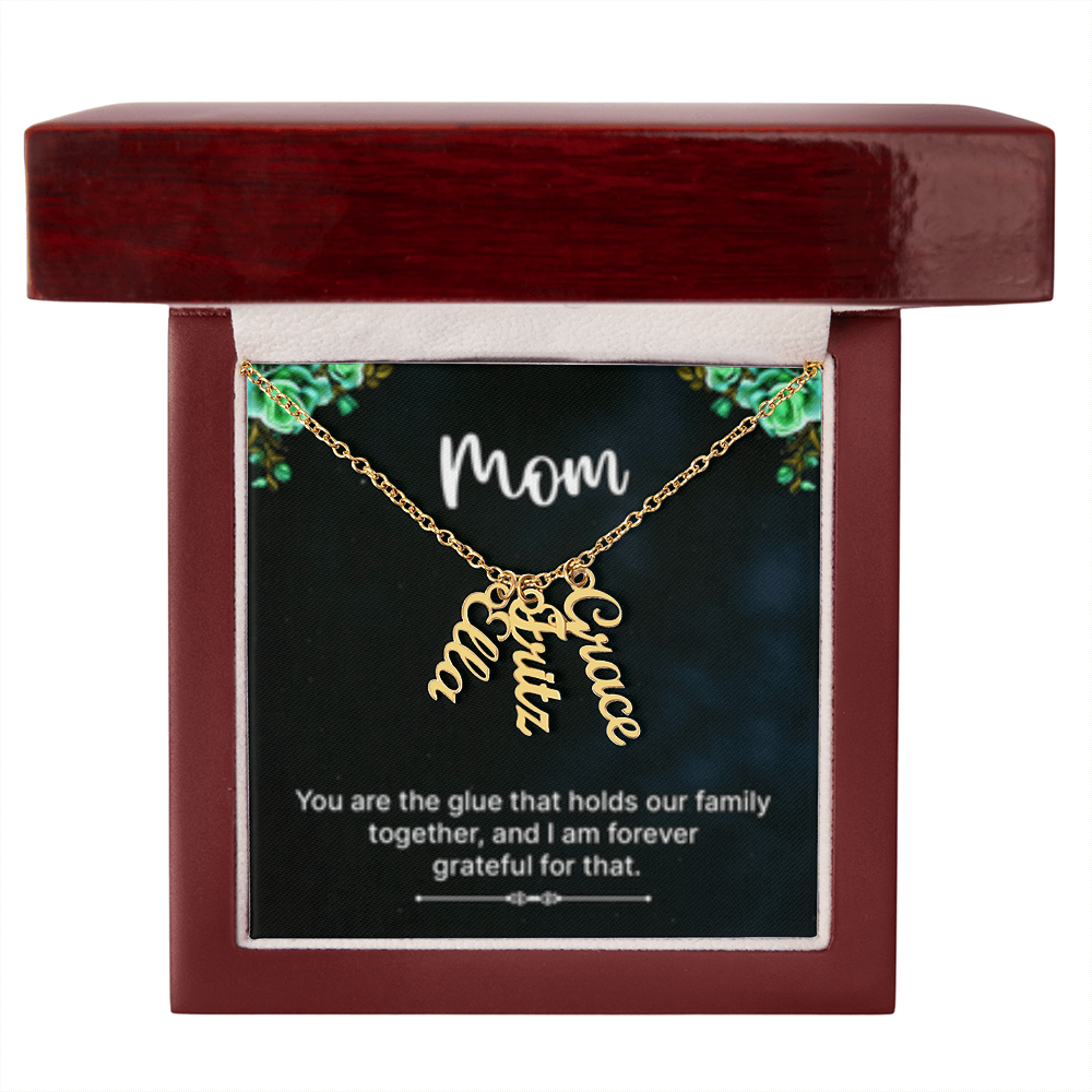 Mom-The Glue That Holds  Our Family - Multi Vertical Name Necklace