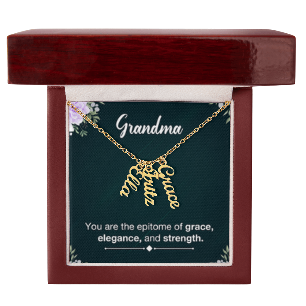 Grandma- Your Are Grace, Elegance, Strength - Multi Vertical Name Necklace