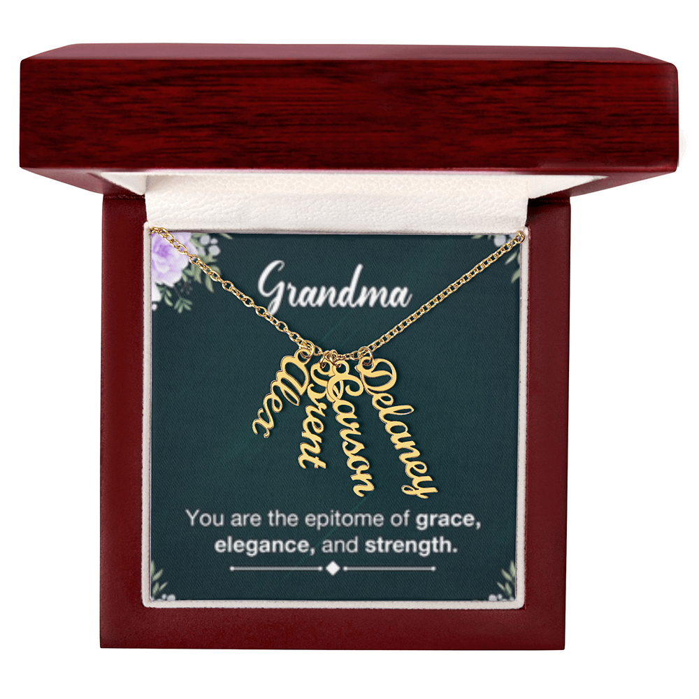 Grandma- Your Are Grace, Elegance, Strength - Multi Vertical Name Necklace