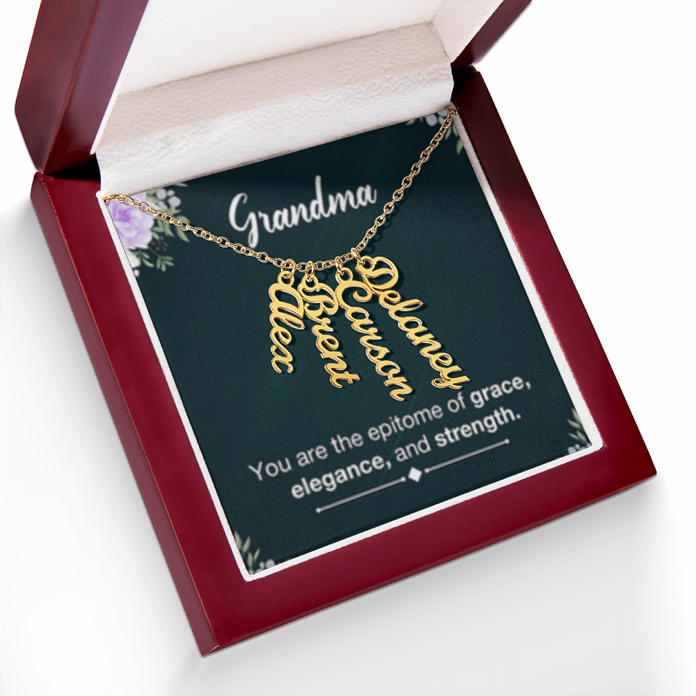 Grandma- Your Are Grace, Elegance, Strength - Multi Vertical Name Necklace