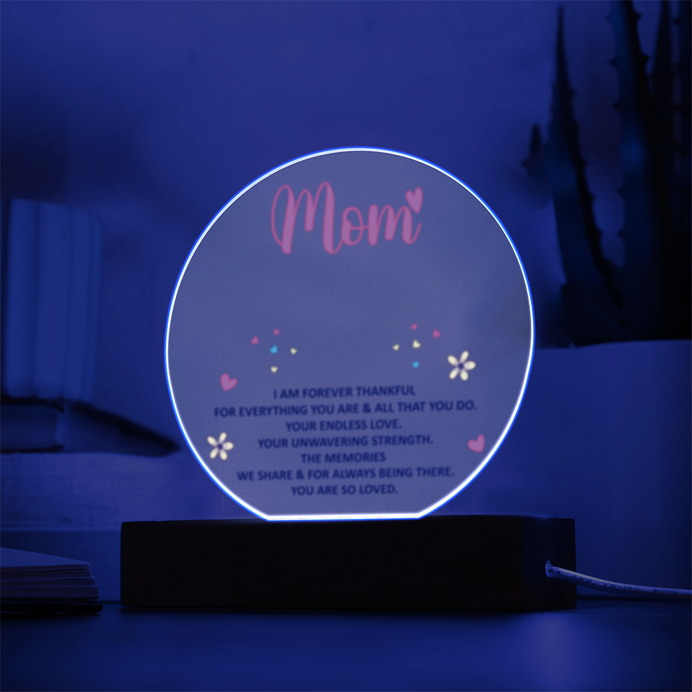 Mom I Am Forever Thankful! -  Acrylic Square LED Plaque