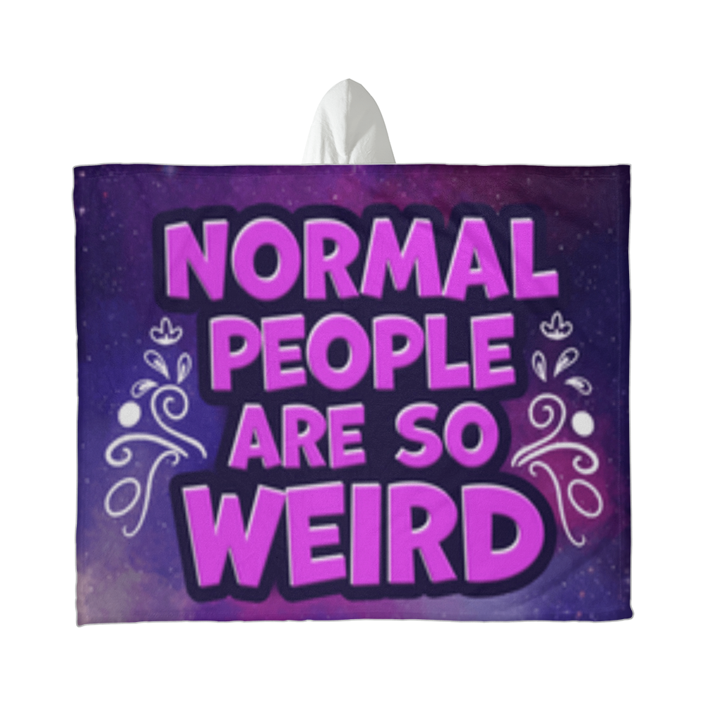Normal People Are So Weird- Hooded Sherpa Fleece Blanket